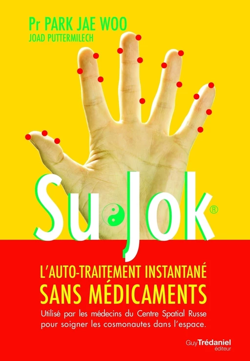 Su Jok : L'auto-traitement instantané sans médicaments - Jae-Woo Park, Joad Puttermilech - Tredaniel