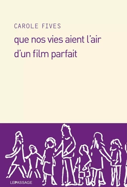 Que nos vies aient l'air d'un film parfait