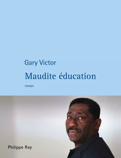 Maudite éducation - Gary Victor - Philippe Rey