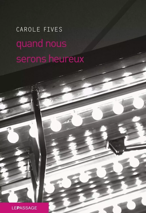 Quand nous serons heureux - Carole Fives - Le passage