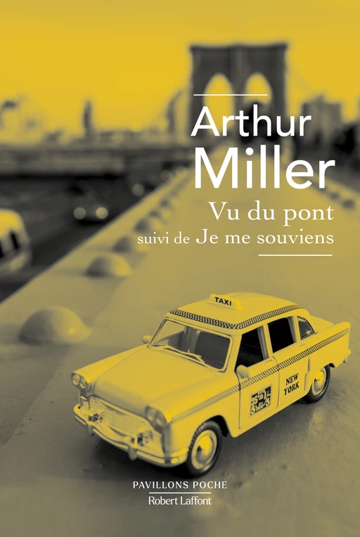 Vu du pont suivi de Je me souviens - Arthur Miller - Groupe Robert Laffont