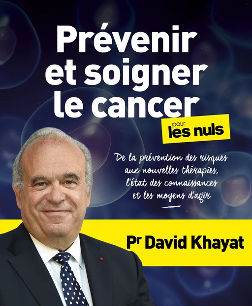 Prévenir et soigner le cancer pour les Nuls, grand format - David Khayat, Nathalie Hutter-Lardeau - edi8