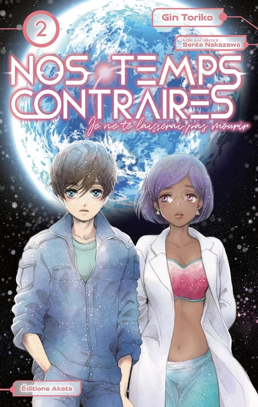 Nos temps contraires - Je ne te laisserai pas mourir - tome 2 - Gin Toriko - Akata