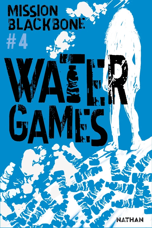 Mission Blackbone - Water games- Tome 4 - Roman Ados - Manu Causse, Emmanuelle Urien, Marie Mazas, Maylis Jean-Préau - Nathan