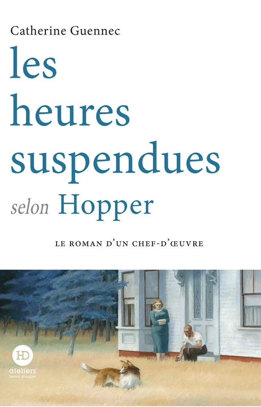 Les heures suspendues selon Hopper - Catherine Guennec - Ateliers Henry Dougier