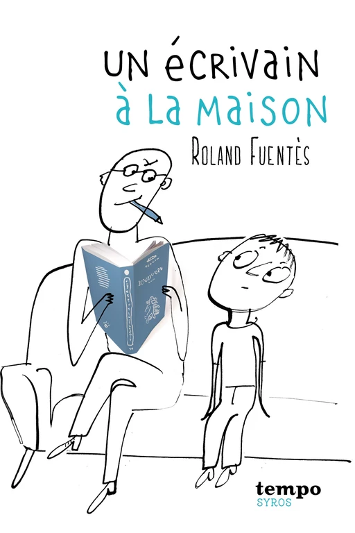 Un écrivain à la maison - Roland Fuentès - Nathan