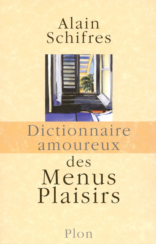 Dictionnaire amoureux des menus plaisirs - Alain Schifres - Place des éditeurs