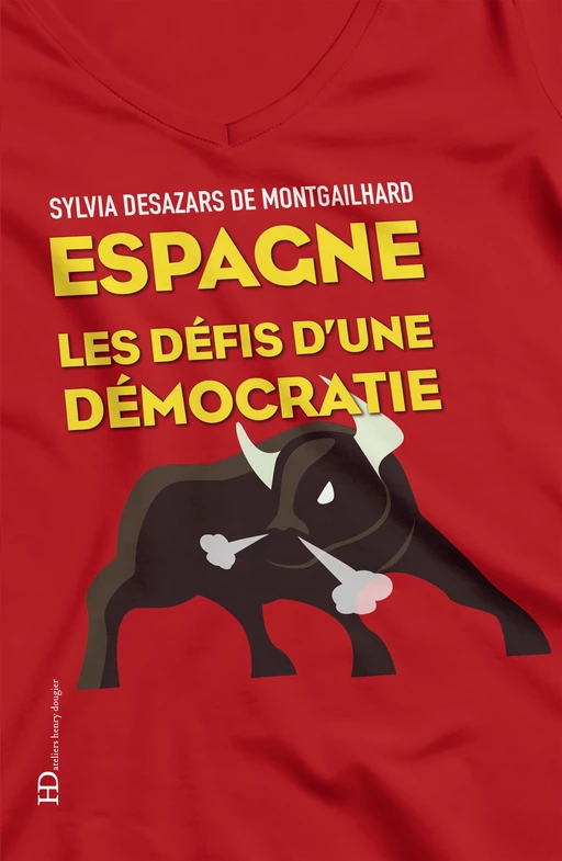 Espagne les défis d'une démocratie - Sylvia Desazars de Montgail - Ateliers Henry Dougier