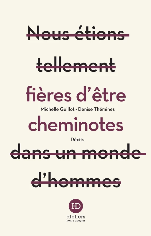 Fières d'être cheminotes - Michelle Guillot, Denise Themines - Ateliers Henry Dougier