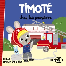 Timoté chez les pompiers