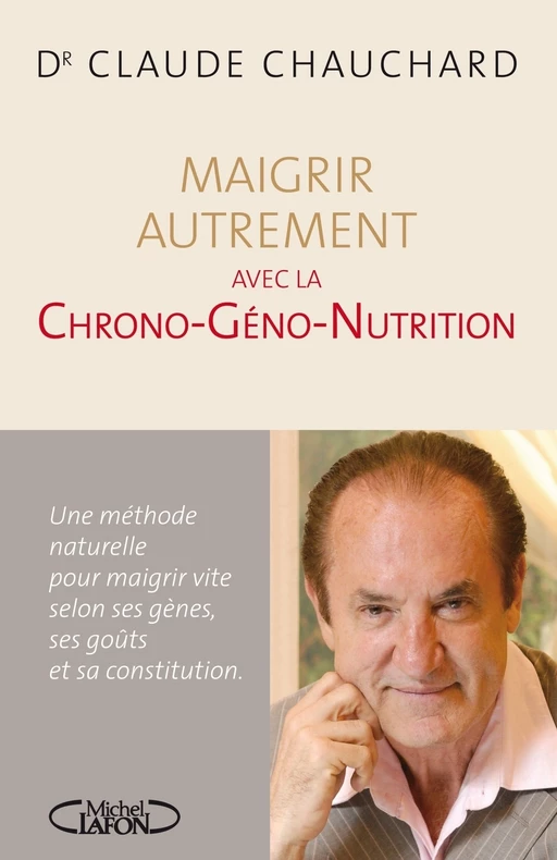 Maigrir autrement avec la Chrono-Géno-Nutrition - Claude Chauchard - Michel Lafon