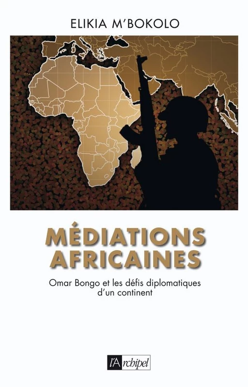 Médiations africaines - Elikia M'Bokolo - L'Archipel