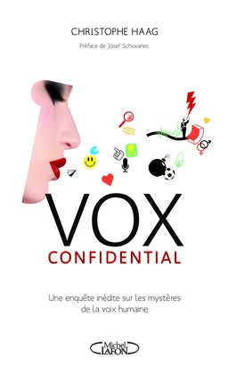 Vox confidential une enquête inédite sur les mystères de la voix humaine