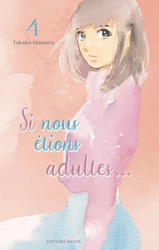 Si nous étions adultes... - Tome 4 - Takako Shimura - Akata