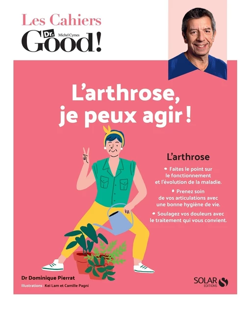 Les cahiers du Dr Good. L'arthrose, je peux agir ! - Dominique Pierrat - edi8