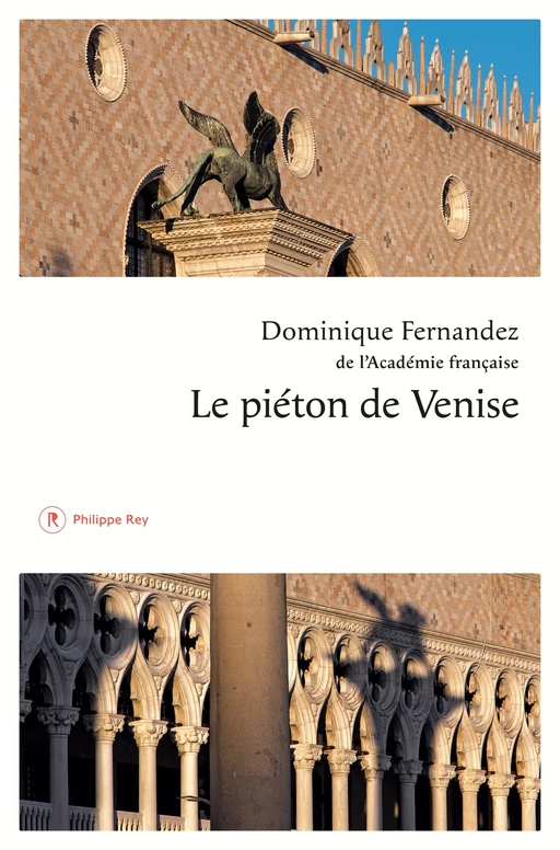 Le piéton de Venise - Dominique Fernandez - Philippe Rey