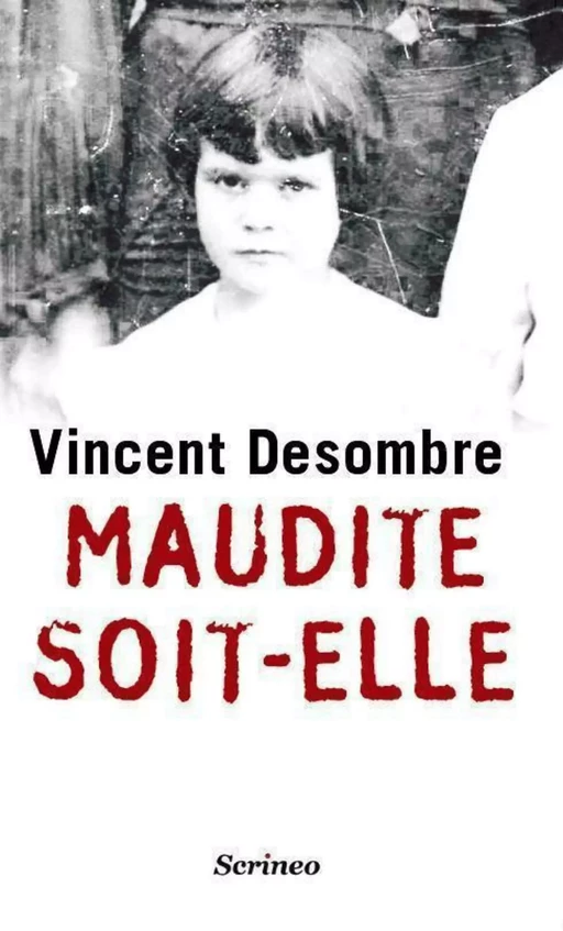 Maudite soit-elle - Vincent Desombre - Scrinéo