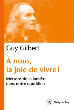 À nous, la joie de vivre ! - Mettons de la lumière dans notre quotidien