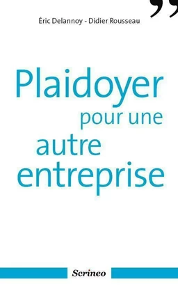 Plaidoyer pour une autre entreprise