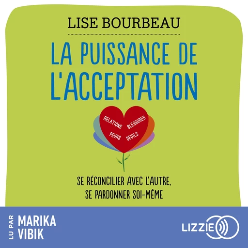 La Puissance de l'acceptation - Lise Bourbeau - Univers Poche