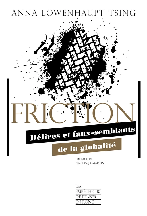 Friction - Anna Lowenhaupt Tsing - La Découverte