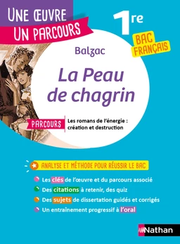 Analyse et étude de l'oeuvre - La Peau de chagrin de Balzac - Réussir son BAC Français 1re 2025 - Parcours associé Les romans de l'énergie : création et destruction - Une œuvre, un parcours