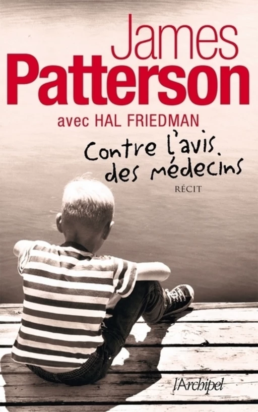 Contre l'avis des médecins - James Patterson, Hal Friedman - L'Archipel