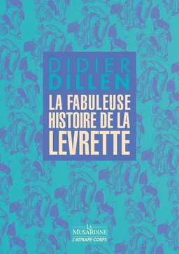 La fabuleuse histoire de la levrette