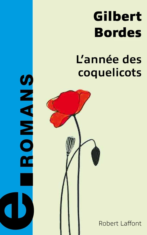 L'année des coquelicots - Gilbert Bordes - Groupe Robert Laffont