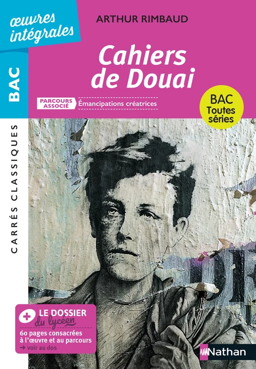 Cahiers de Douai de Rimbaud - BAC Français 1re 2025 1re générales et technologiques - Parcours : Émancipations créatrices - édition intégrale prescrite - Arthur Rimbaud - Nathan