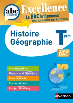 Histoire-Géographie Terminale - ABC Excellence - Bac 2025 - Enseignement commun Tle - Cours complets, Notions-clés et vidéos, Points méthode, Exercices et corrigés détaillés - EPUB