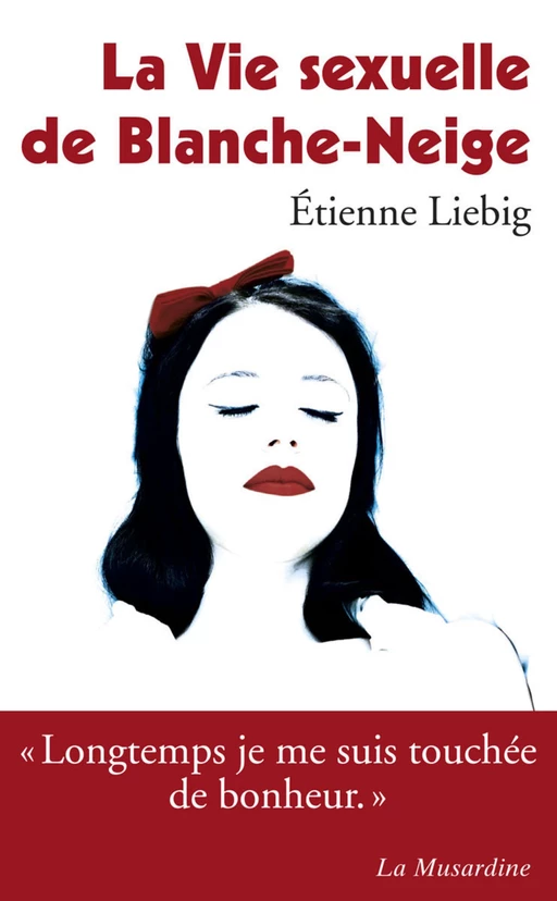 La vie sexuelle de Blanche-Neige - Étienne Liebig - Groupe CB