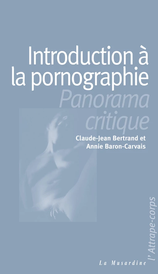 Introduction à la pornographie - Claude-Jean Bertrand, Annie Baron-Carvais - Groupe CB