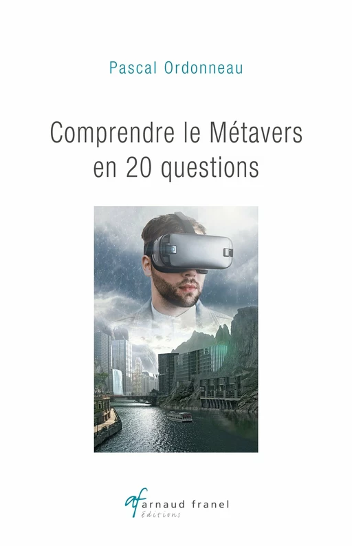 Comprendre le métavers en 20 questions - Pascal Ordonneau - Arnaud Franel Editions