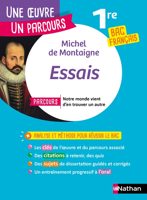 Analyse et étude de l'œuvre - Essais de Montaigne - Réussir son BAC Français 1re 2024 - Parcours associé Notre monde vient d'en trouver un autre - Une oeuvre, un parcours -  Montaigne - Nathan