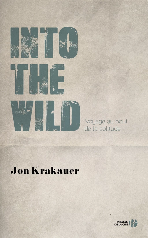 Into the Wild - Jon Krakauer - Place des éditeurs