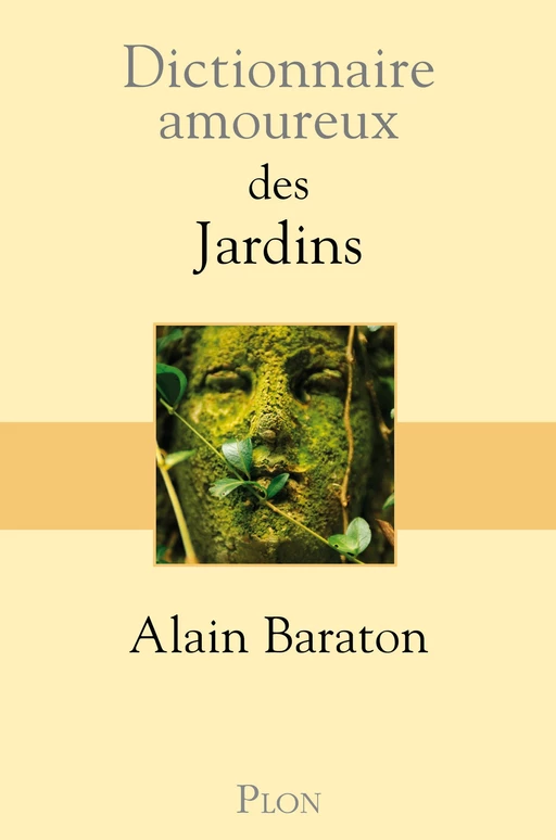 Dictionnaire amoureux des Jardins - Alain Baraton - Place des éditeurs