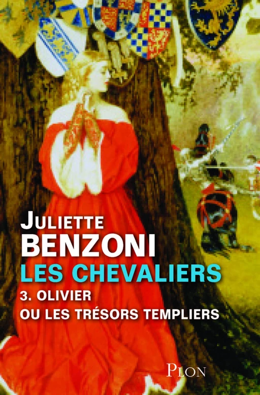 Les chevaliers tome 3 - Olivier ou les trésors templiers - Juliette Benzoni - Place des éditeurs