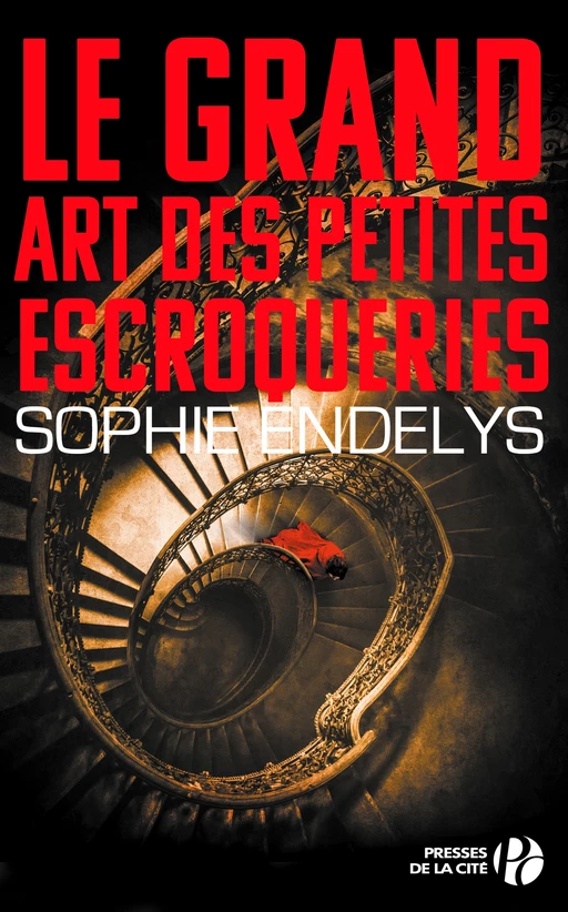 Le Grand Art des petites escroqueries - Sophie Endelys - Place des éditeurs