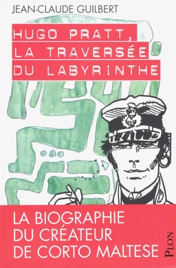 Hugo Pratt, la traversée du labyrinthe