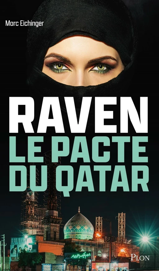 Raven, le pacte du Qatar - Marc Eichinger - Place des éditeurs