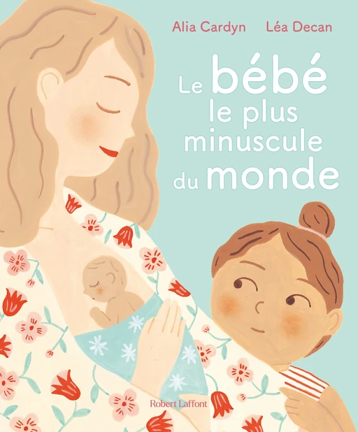 Le Bébé le plus minuscule du monde - Alia Cardyn - Groupe Robert Laffont