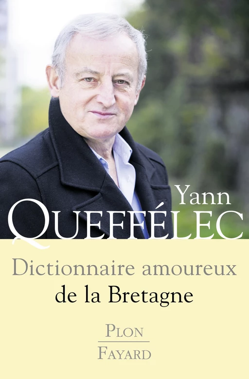 Dictionnaire amoureux de la Bretagne - Yann Queffélec - Place des éditeurs