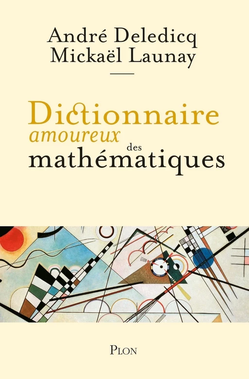 Dictionnaire amoureux des mathématiques - André Deledicq, Mickaël Launay - Place des éditeurs