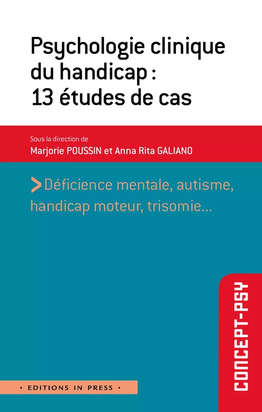 Psychologie clinique du handicap : 13 études de cas - Anna Rita Galiano, Marjorie Poussin - Éditions In Press