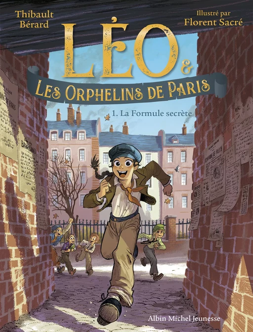 Léo et les Orphelins de Paris - tome 1 - La Formule secrète - Thibault Bérard - Albin Michel