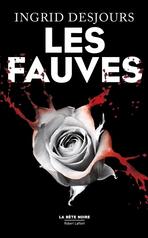 Les Fauves - Ingrid Desjours - Groupe Robert Laffont