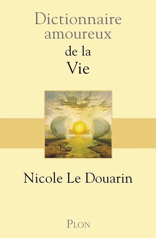 Dictionnaire amoureux de la vie - Nicole Le Douarin - Place des éditeurs