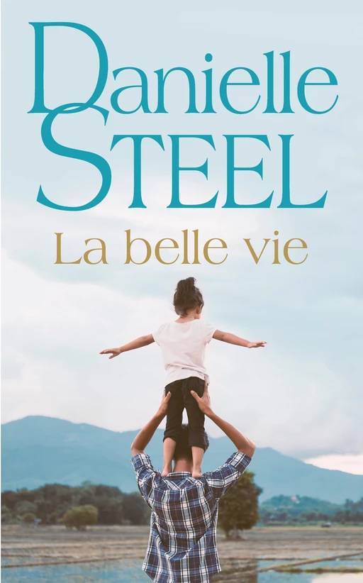 La Belle vie - Danielle Steel - Place des éditeurs