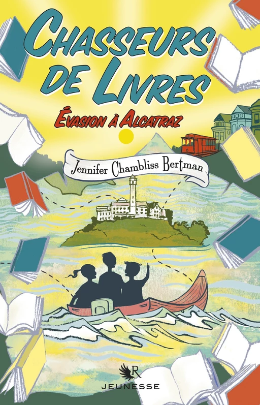 Chasseurs de livres - Tome 3 : Évasion à Alcatraz - Jennifer Chambliss Bertman - Groupe Robert Laffont